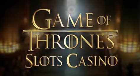 GoT Slots Casino.
